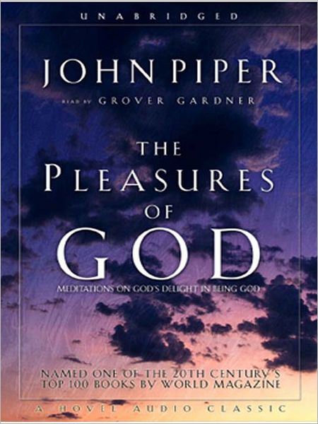 The Pleasures of God: Meditations on God's Delight in Being God