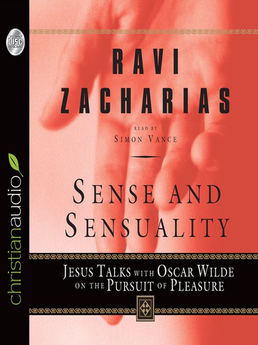 Sense and Sensuality: Jesus Talks with Oscar Wilde on the Pursuit of Pleasure