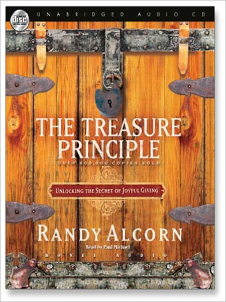The Treasure Principle: Unlocking the Secret of Joyful Giving