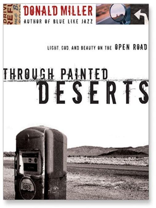 Through Painted Deserts: Light, God, and Beauty on the Open Road