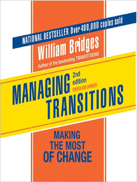 Managing Transitions: Making the Most of Change