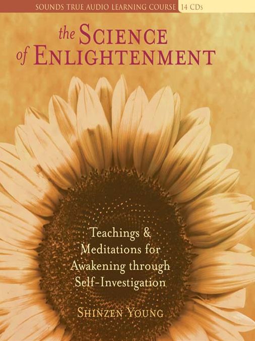 The Science of Enlightenment: Teachings & Meditations for Awakening through Self-Investigation