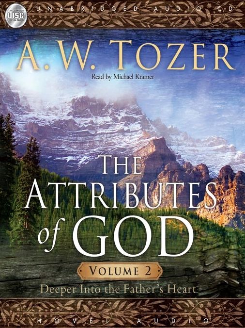 The Attributes of God Vol. 2: Deeper Into The Father's Heart