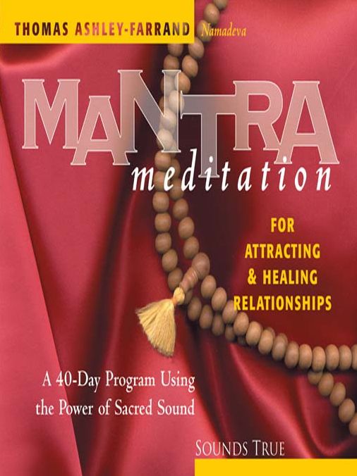 Mantra Meditation for Attracting & Healing Relationships: A 40-Day Program Using the Power of Sacred Sound