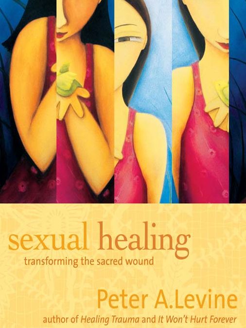 Sexual Healing: Transforming the Sacred Wound