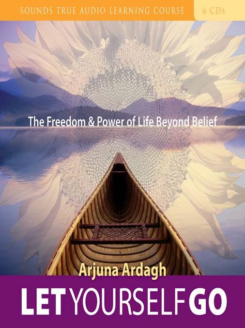 Let Yourself Go: The Freedom & Power of Life Beyond Belief