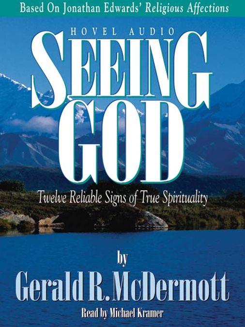 Seeing God: Twelve Reliable Signs of True Spirituality