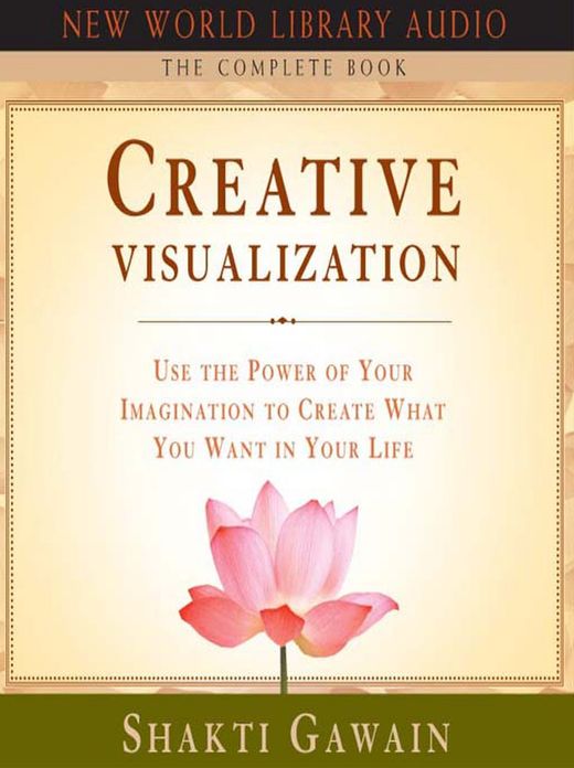 Creative Visualization: The Complete Book, Revised Editon