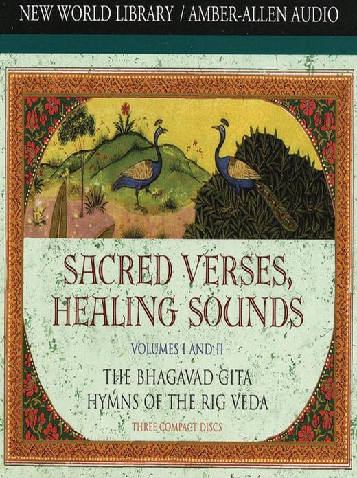 Sacred Verse, Healing Sounds: The Bhagavad Gita and Hymns of the Rig Veda