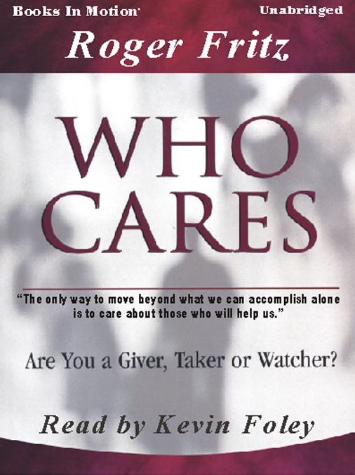 Who Cares: Are You a Giver, Taker or Watcher?