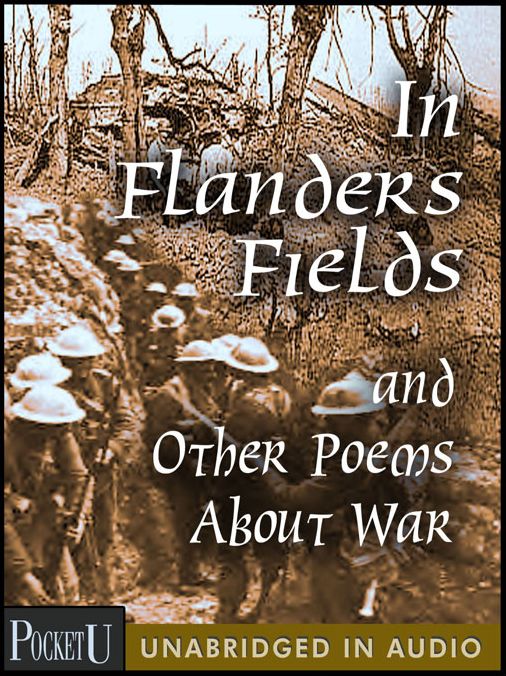 In Flander's Fields and Other Poems about War