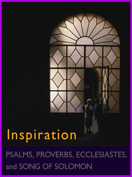 Inspiration: Psalms, Proverbs, Ecclesiastes, and Song of Solomon