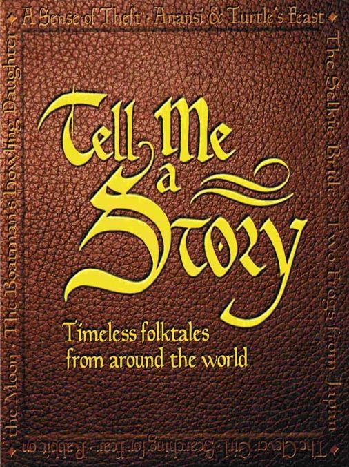 Tell Me a Story 1: Timeless Folktales from Around the World