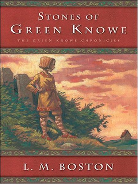 The Stones of Green Knowe: The Green Knowe Chronicles, Book 6