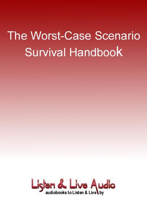 The Worst-Case Scenario Survival Handbook