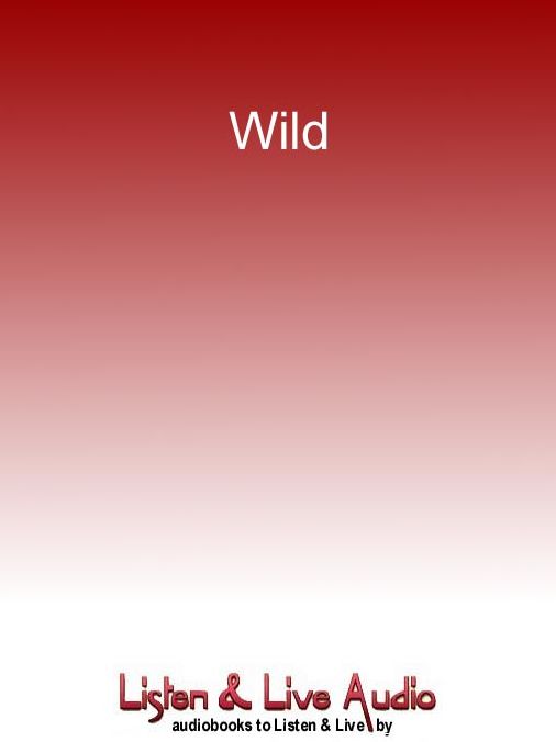 Wild: Stories of Survival from the World's Most Dangerous Places