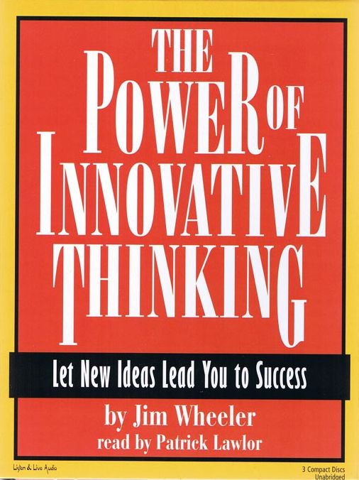 The Power of Innovative Thinking: Let New Ideas Lead to Your Success