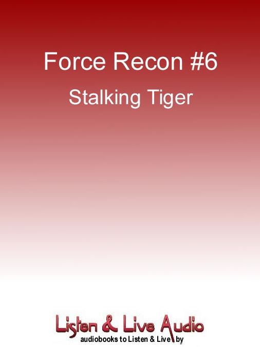 Stalking Tiger: Force Recon Series, Book 6