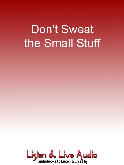 Don't Sweat the Small Stuff: P.S. It's All Small Stuff