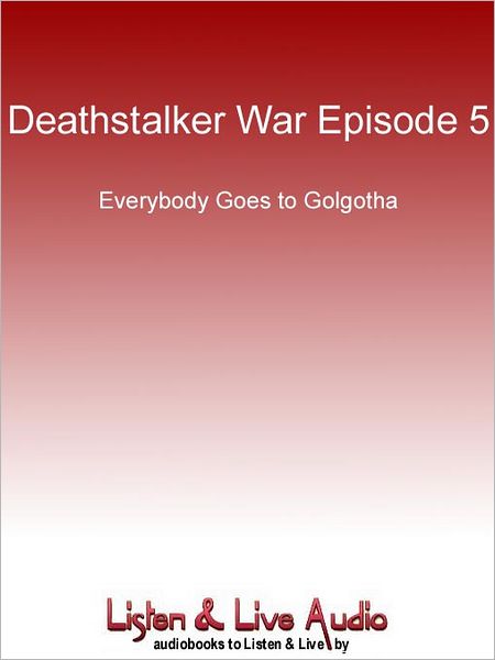 Deathstalker War, Episode 5: Everybody Goes to Golgotha