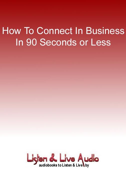 How To Connect In Business In 90 Seconds or Less