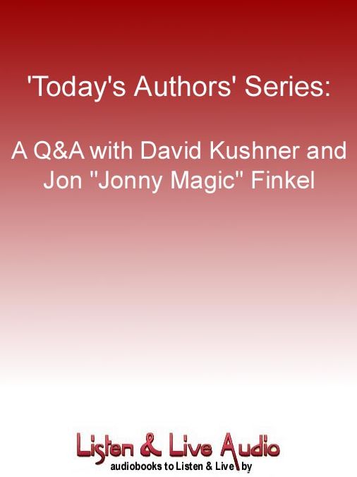 A Q & A with David Kushner and Jon "Jonny Magic" Finkel