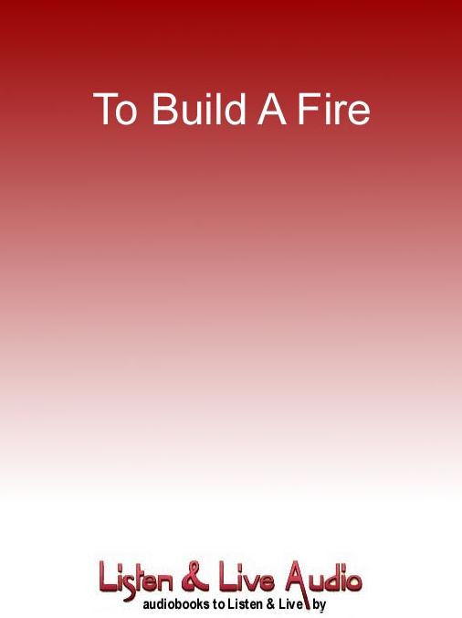 To Build A Fire
