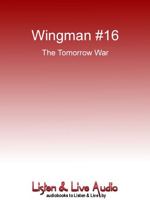 The Tomorrow War: Wingman Series, Book16