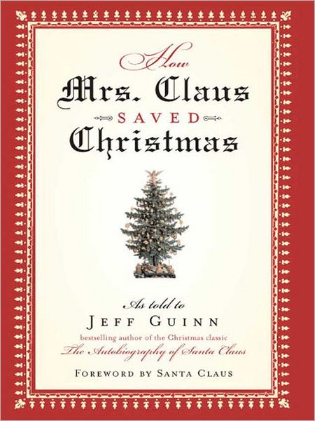How Mrs. Claus Saved Christmas: As Told to Jeff Guinn