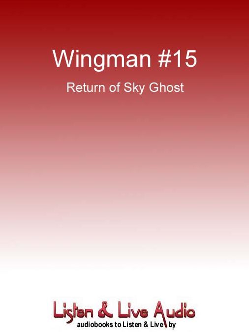 Return of Sky Ghost: Wingman Series, Book 15