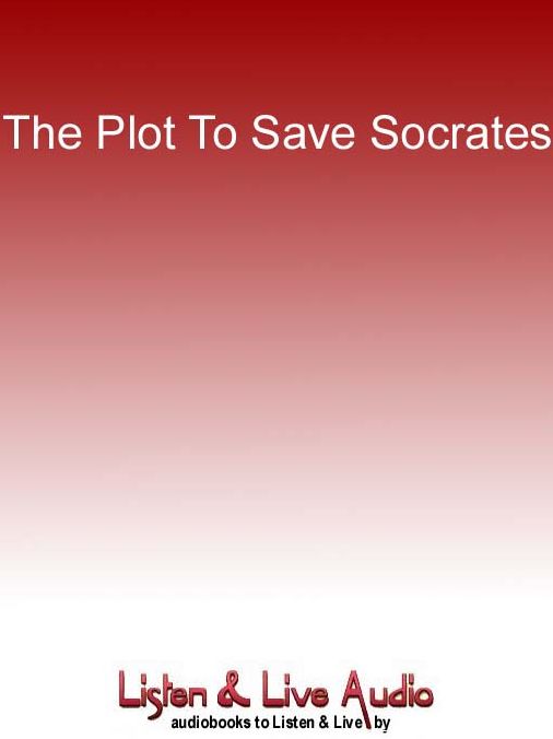 The Plot to Save Socrates