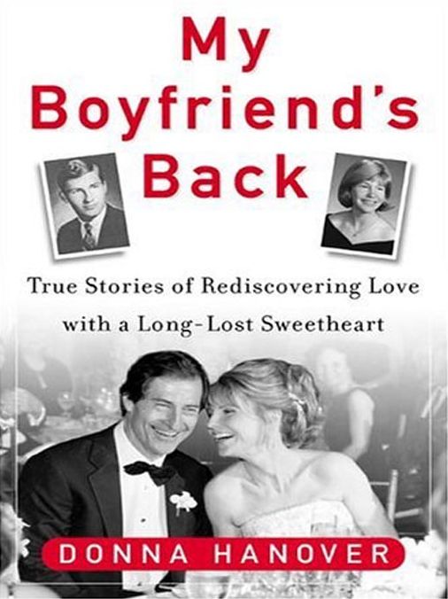My Boyfriend's Back: True Stories of Rediscovering Love with a Long-Lost Sweetheart