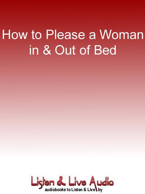 How to Please a Woman in & Out of Bed