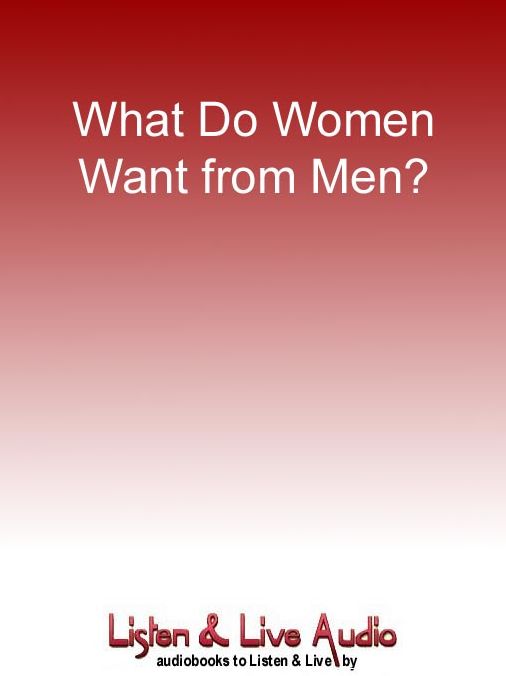 What Do Women Want from Men?