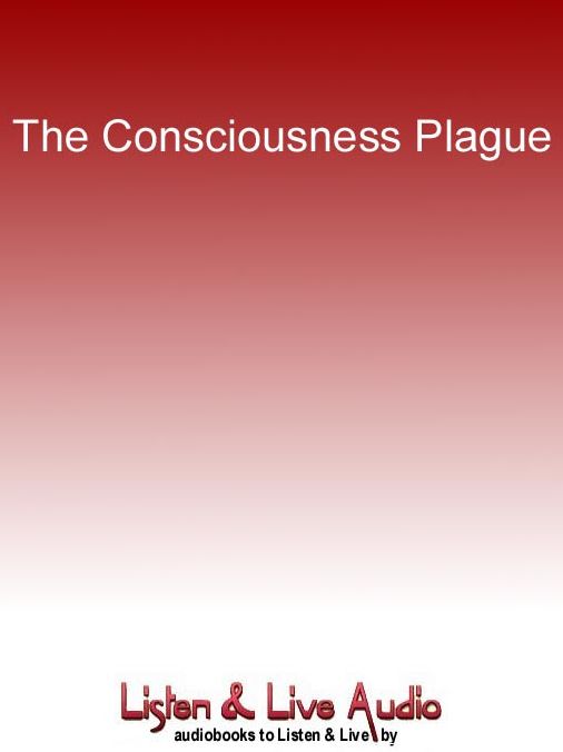 The Consciousness Plague: Phil D'Amato Series, Book 2