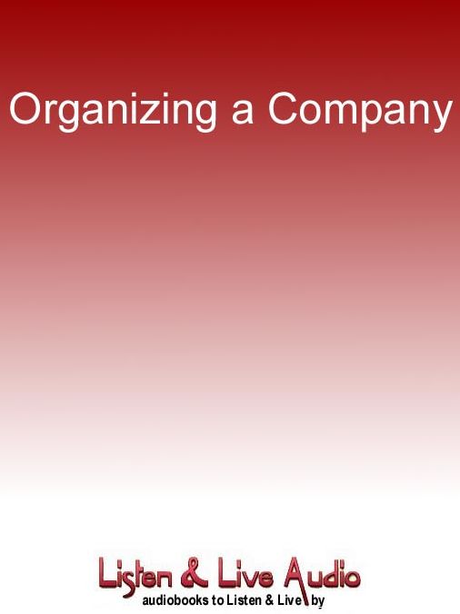 Organizing a Company: 25 Keys to Choosing a Business Structure