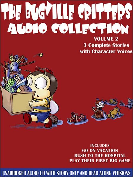 The Bugville Critters Audio Collection, Volume 2: Go on Vacation, Rush to the Hospital, and Play Their First Big Game