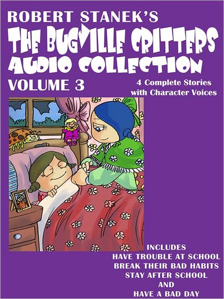 The Bugville Critters Audio Collection, Volume 3: Have Trouble at School, Break Their Bad Habits, Stay After School, and Have a Bad Day
