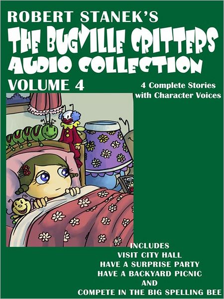 The Bugville Critters Audio Collection, Volume 4: Visit City Hall, Have a Surprise Party, Have a Backyard Picnic, and Compete in the Big Spelling Bee