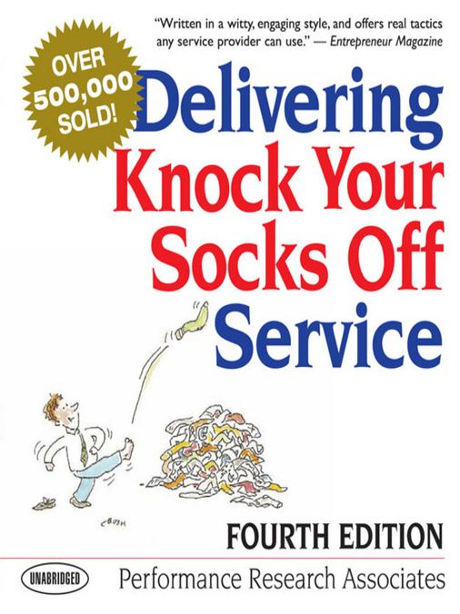 Delivering Knock Your Socks Off Service: Fourth Edition