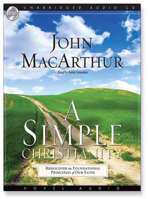A Simple Christianity: Rediscover the Principle Foundations of Faith