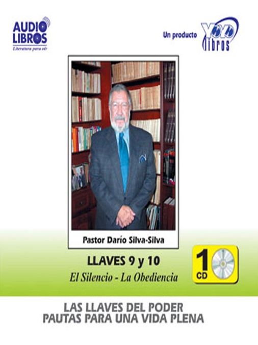 El Silencio - La Obediencia: Las Llaves del Poder - Pautas Para Una Vida Plena Llave 9 y 10
