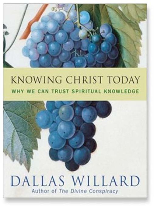 Knowing Christ Today: Why We Can Trust Spiritual Knowledge