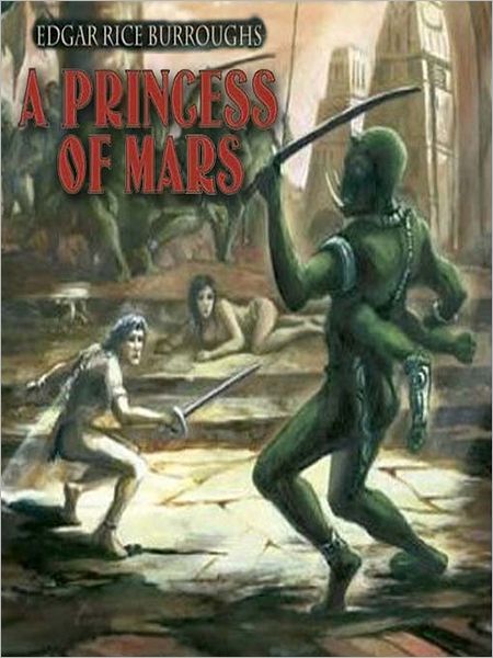A Princess of Mars: John Carter of Mars Series, Book 1