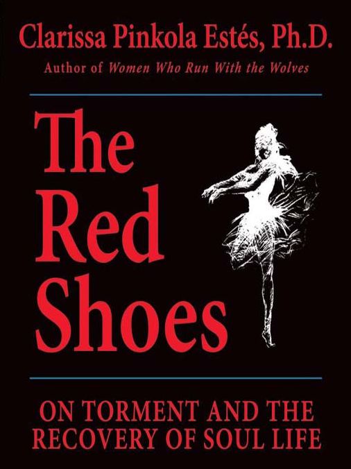 The Red Shoes: On Torment and the Recovery of the Soul