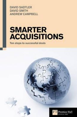 Smarter Acquisitions: Ten Steps to Successful Deals