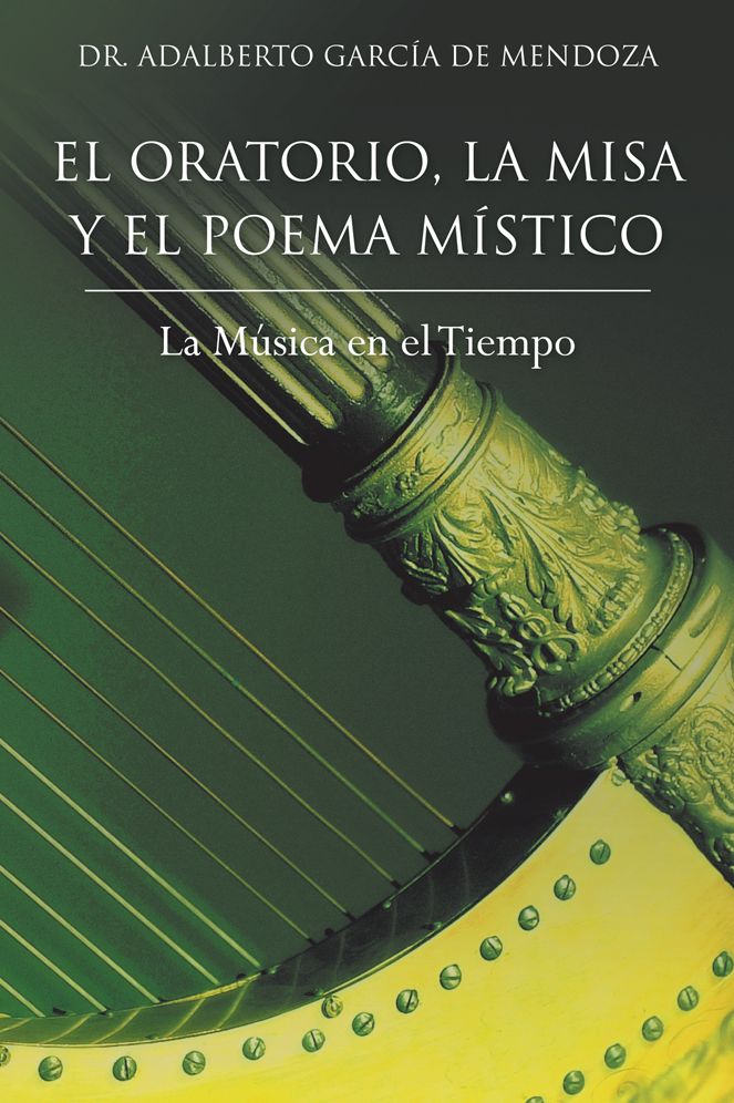 EL ORATORIO, LA MISA Y EL POEMA MÍSTICO: La Música en el Tiempo