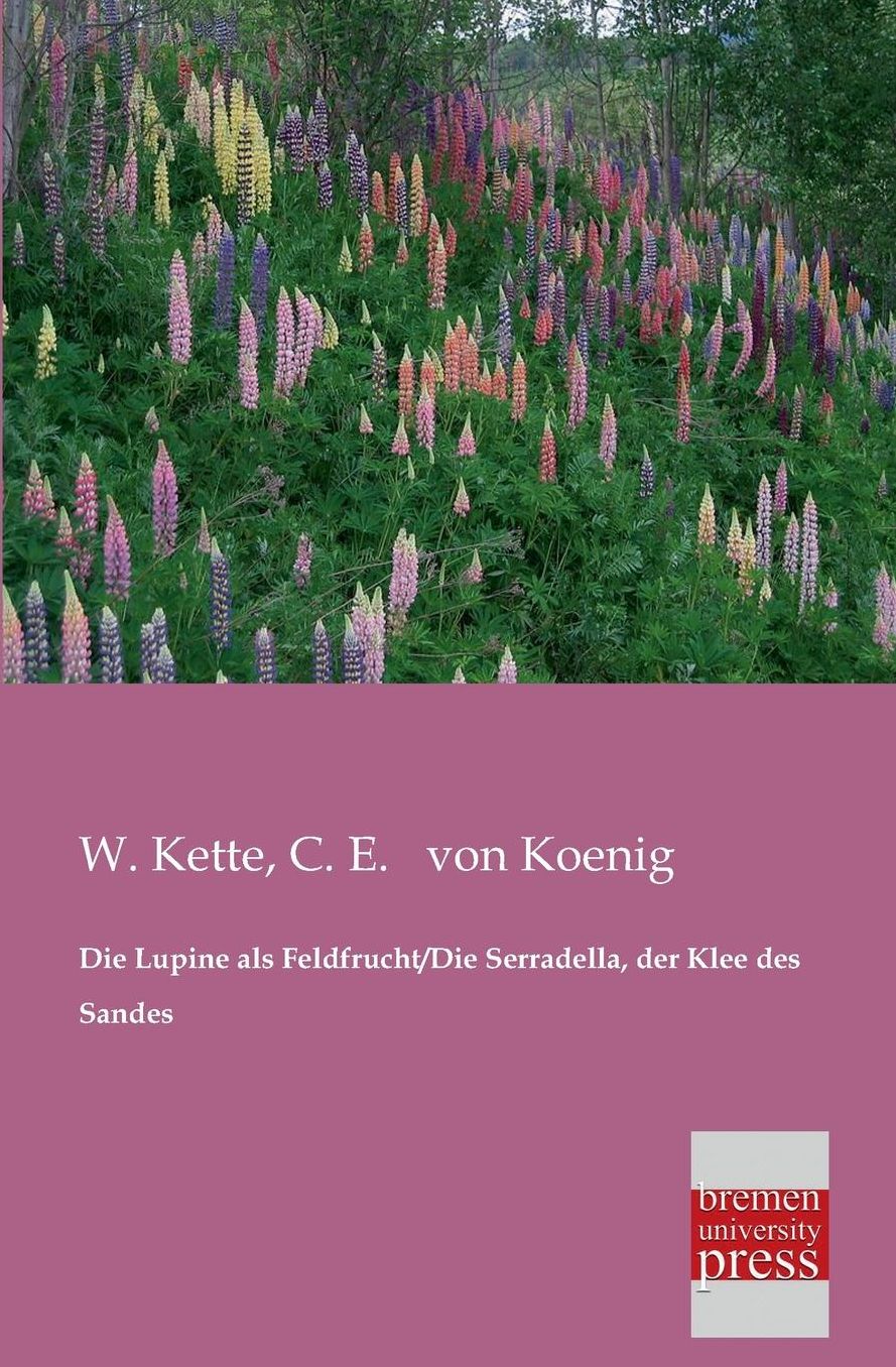 Die Lupine ALS Feldfrucht/Die Serradella, Der Klee Des Sandes