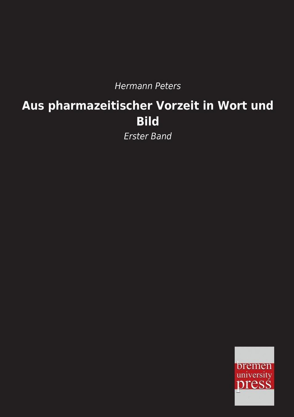 Aus Pharmazeitischer Vorzeit in Wort Und Bild