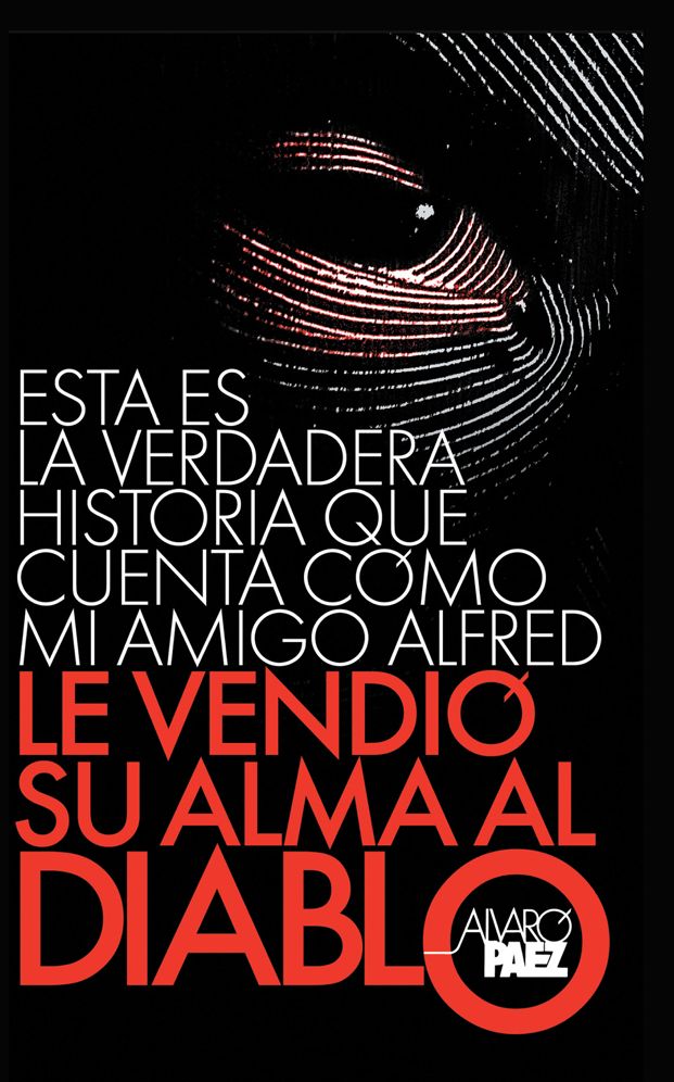 ESTA ES LA VERDADERA HISTORIA QUE CUENTA COMO MI AMIGO ALFRED LE VENDIO SU ALMA AL DIABLO.